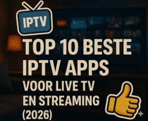 Top 10 IPTV apps voor live TV en streaming 2026